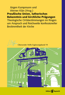 Umschlagbild: Preußische Union, lutherisches Bekenntnis und kirchliche Prägungen